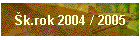 k.rok 2004 / 2005